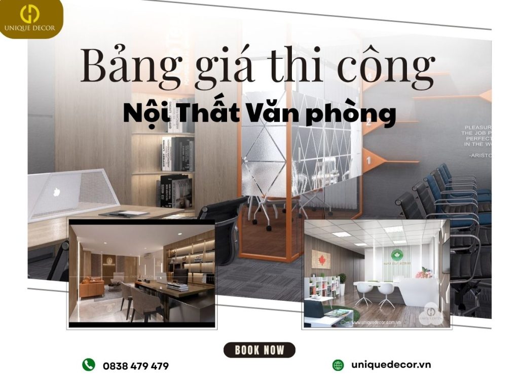 Bảng giá thi công nội thất văn phòng tại Unique Decor
