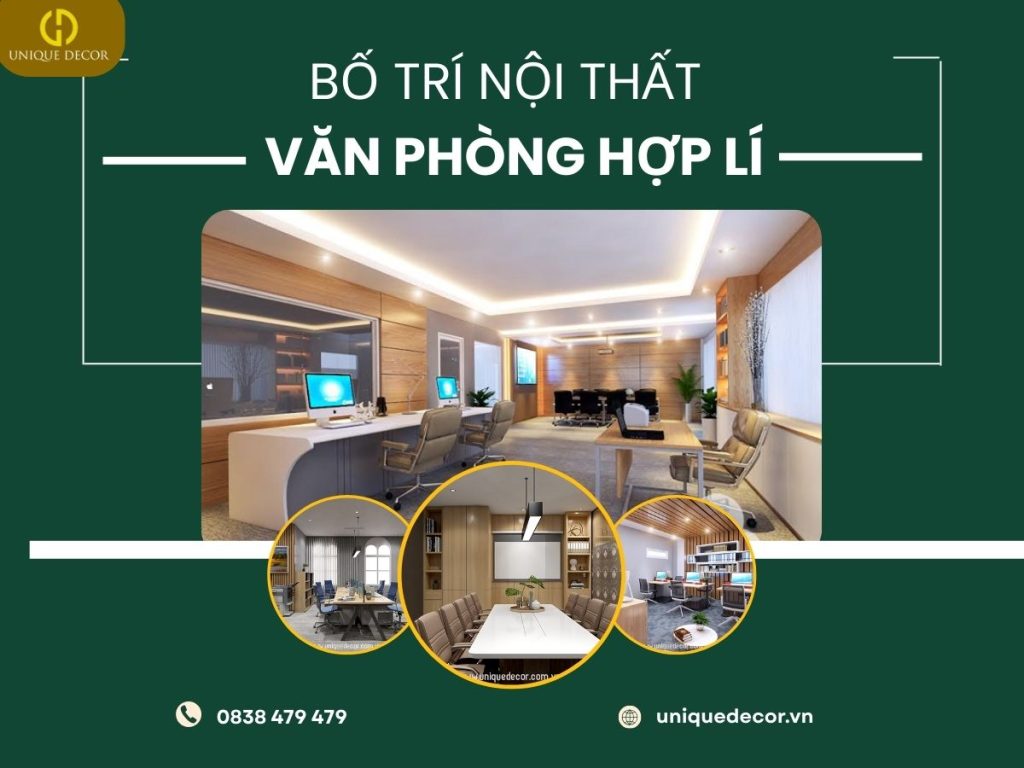 Bố trí nội thất văn phòng hợp lí tại Unique Decor