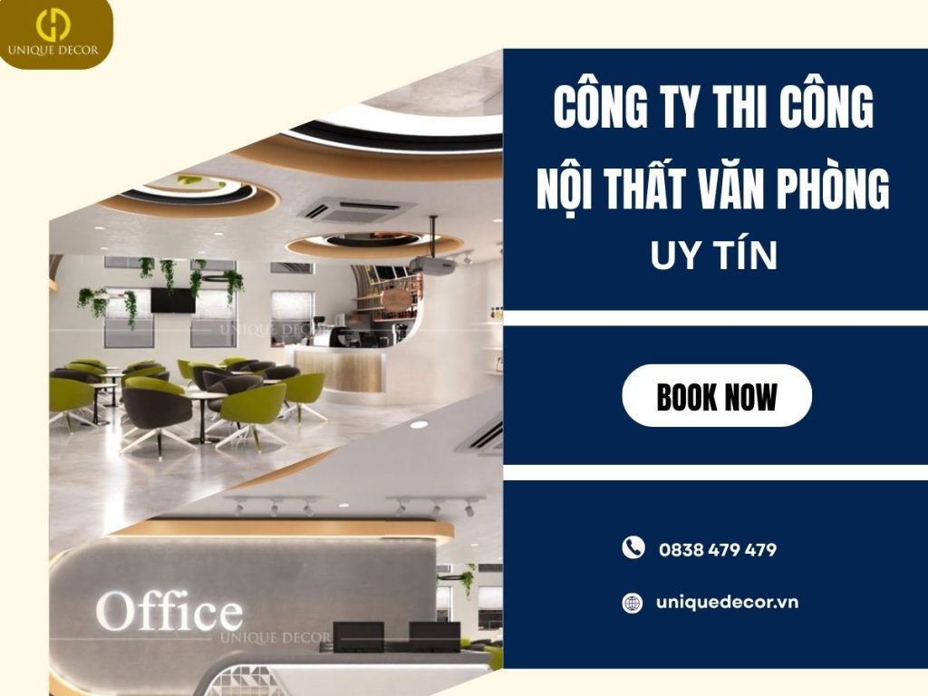 Công ty thi công nội thất văn phòng uy tín tại Unique Decor