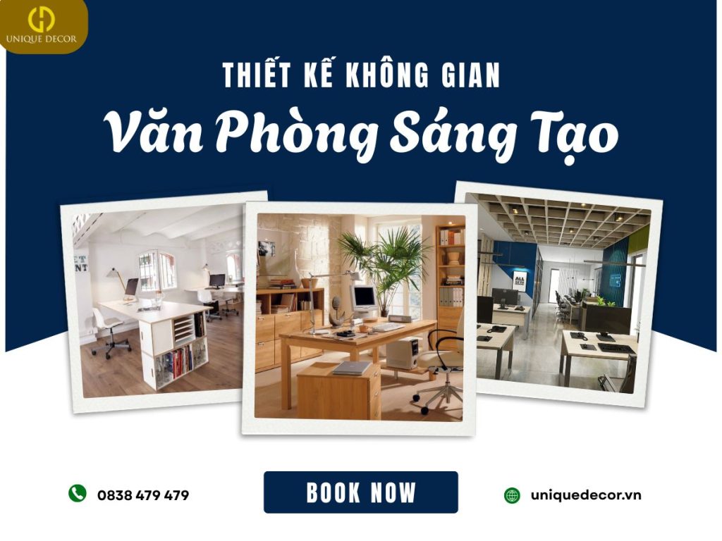 Thiết kế không gian văn phòng sáng tạo tại Unique Decor