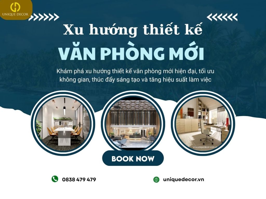 Xu hướng thiết kế văn phòng mới tại Unique Decor